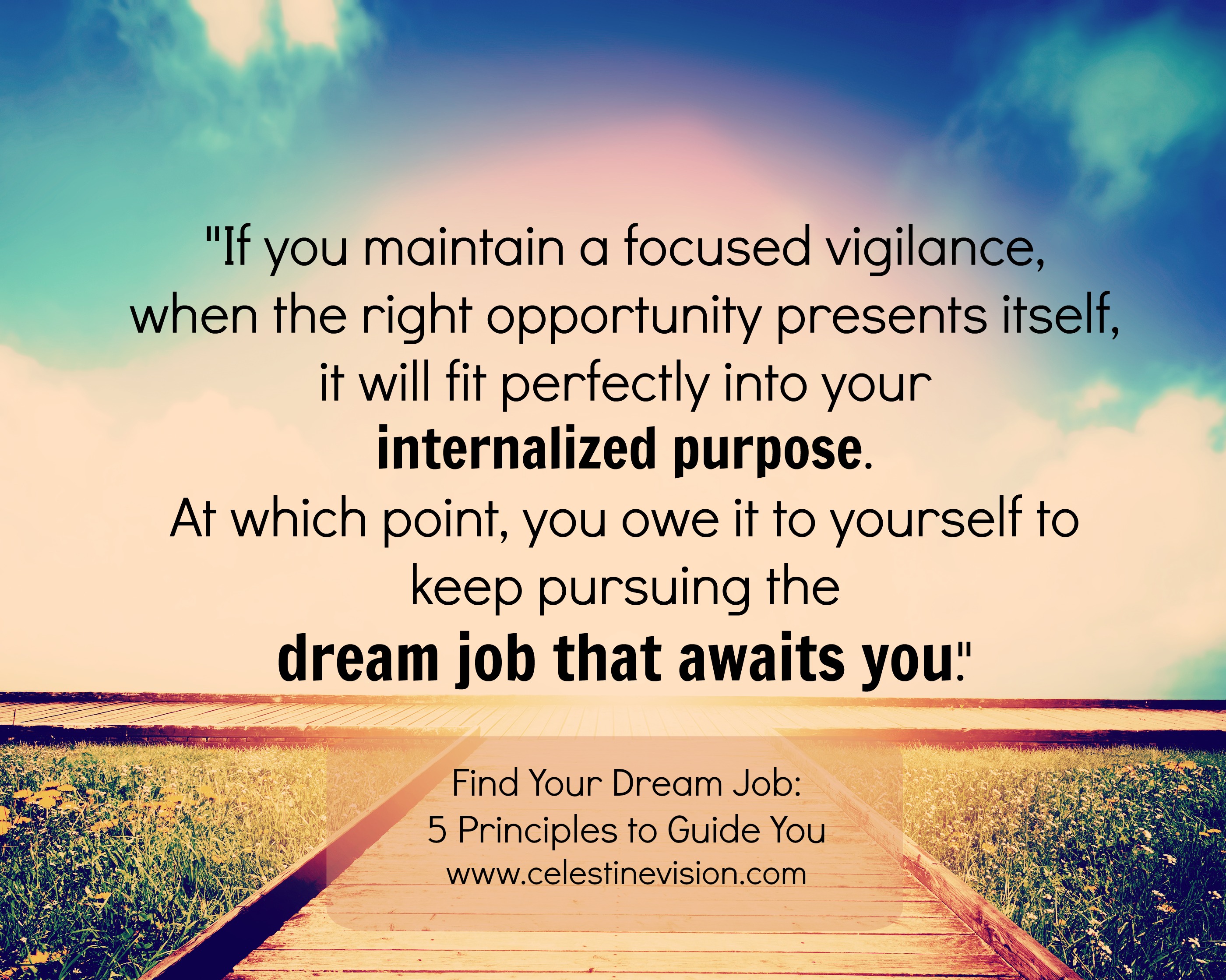 Find Your Dream Job 5 Principles To Guide You Celestine Vision